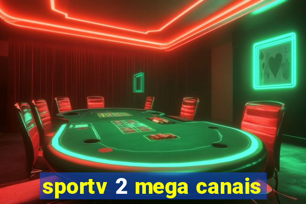 sportv 2 mega canais